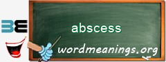 WordMeaning blackboard for abscess